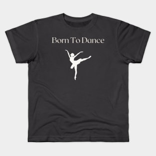 Born To Dance Kids T-Shirt